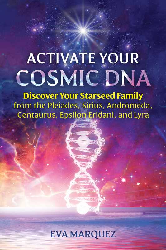 Activate Your Cosmic DNA by Eva Marquez: Paperback; 160 pages / English