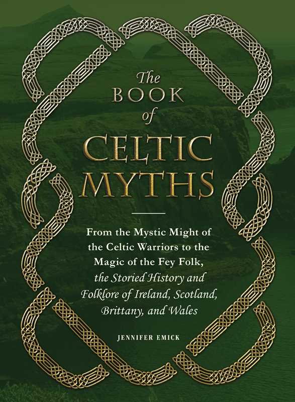 Book of Celtic Myths by Jennifer Emick: Hardcover; 256 pages / English