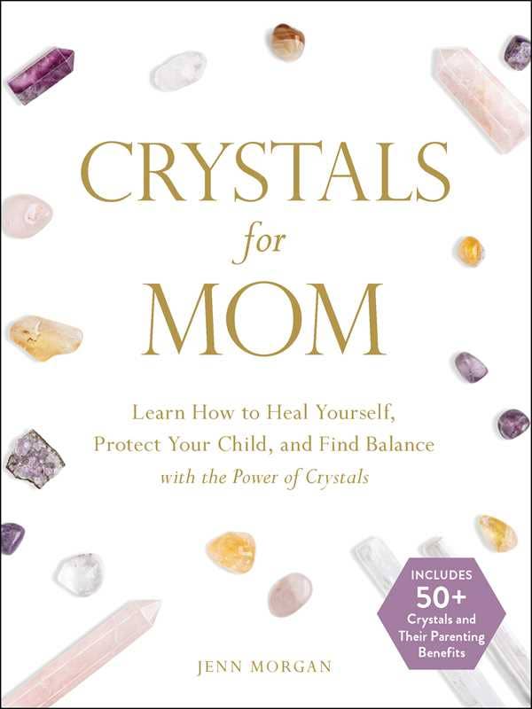 Crystals for Mom by Jenn Morgan: Hardcover; 240 pages / English