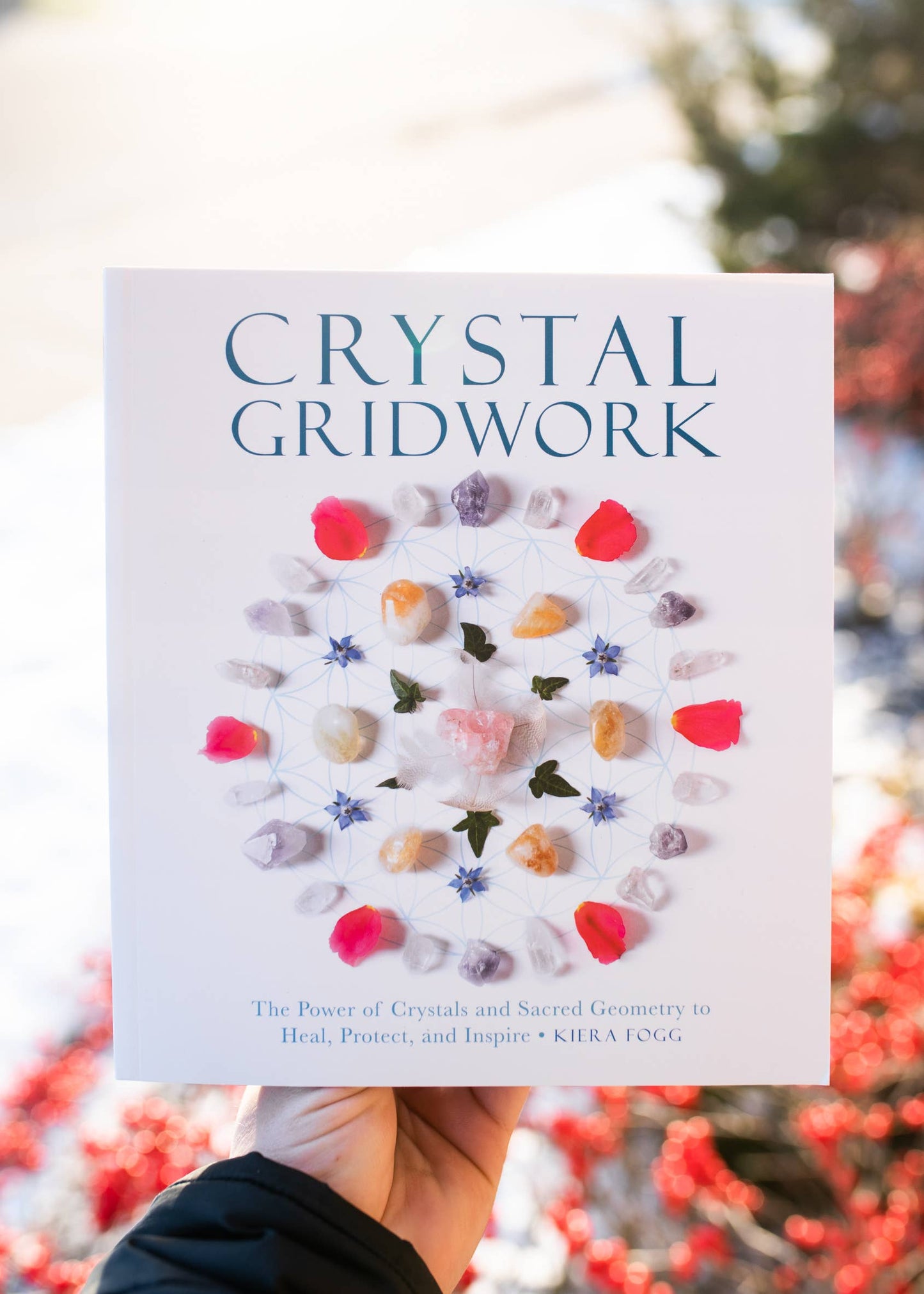 Crystal Gridwork: The Power of Crystals and Sacred Geometry