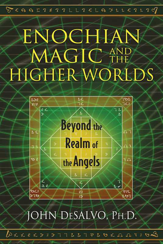 Enochian Magic and the Higher Worlds by John DeSalvo: Paperback; 168 pages / English