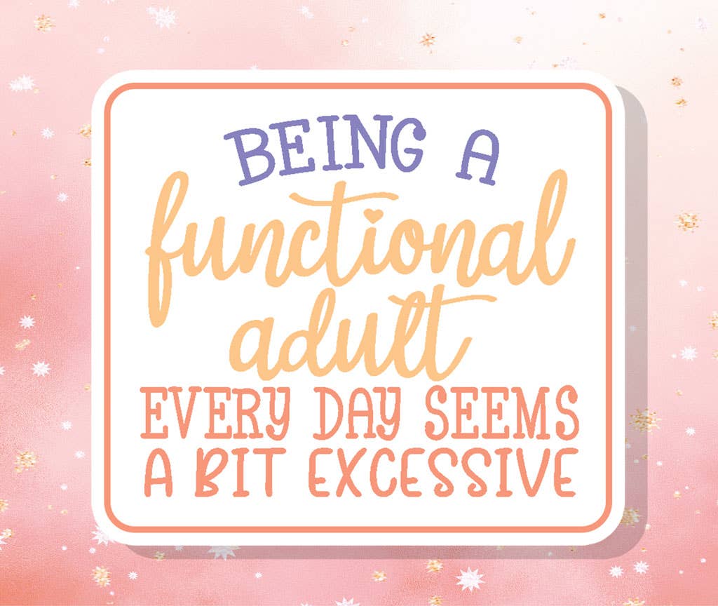 Being A Functional Adult Everyday Boho Vinyl Sticker