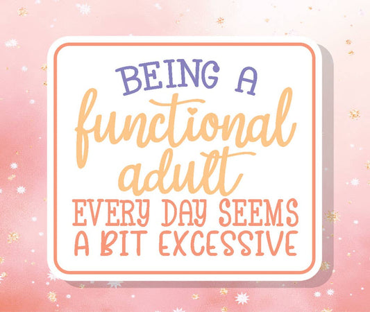 Being A Functional Adult Everyday Boho Vinyl Sticker