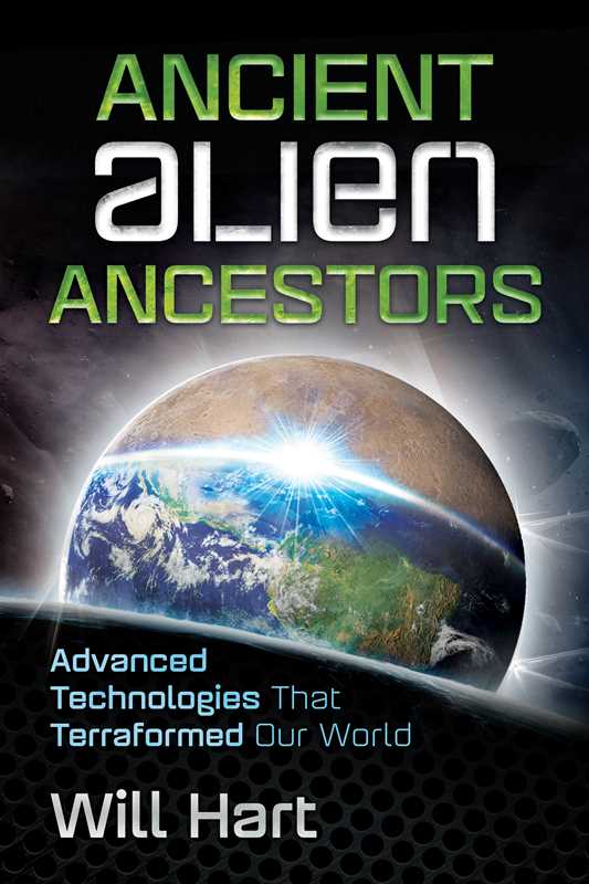 Ancient Alien Ancestors by Will Hart: Paperback; 384 pages / English