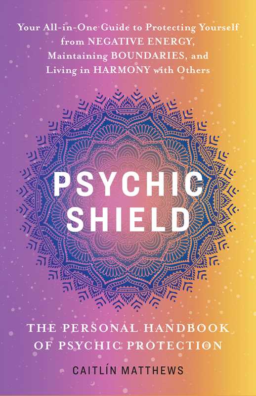Psychic Shield: The Personal Handbook of Psychic Protection by Caitlín  Matthews: Paperback; 320 pages / English