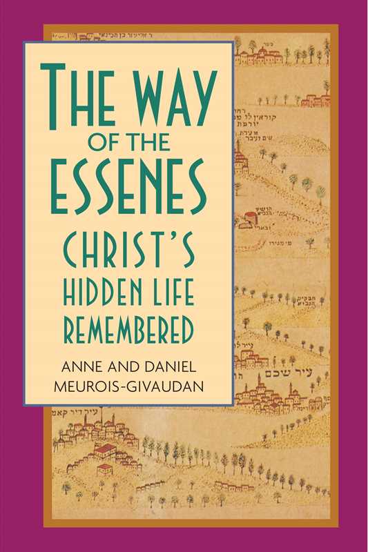 Way of the Essenes by Anne Meurois-Givaudan: Paperback; 384 pages / English