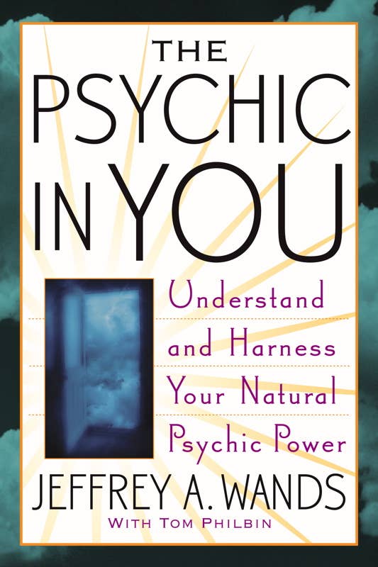Psychic in You by Jeffrey A. Wands: Paperback; 272 pages / English