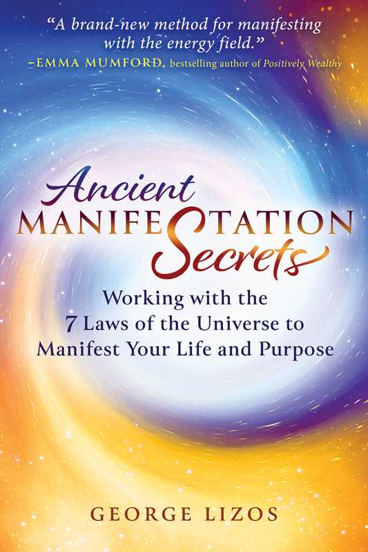 Ancient Manifestation Secrets by George Lizos: Paperback; 208 pages / English