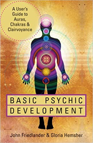 Basic Psychic Development by John Friedlander and Gloria Hemsher