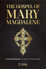 The Gospel of Mary Magdalene: Lost Apocryphal Gospels: Jesus and the First Woman Apostle