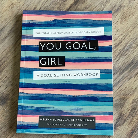 You Goal, Girl - A Goal Setting Workbook
